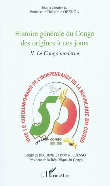 Histoire générale du Congo des origines à nos jours. Vol. 2. Le Congo moderne