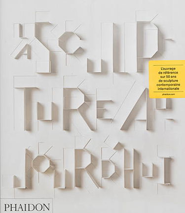 La sculpture aujourd'hui