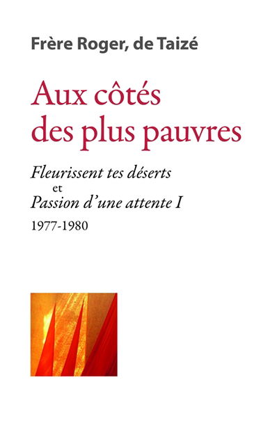 Les écrits de frère Roger, fondateur de Taizé. Vol. 7. Aux côtés des plus pauvres : 1977-1980