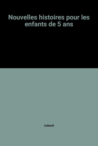 Nouvelles histoires pour les enfants de 5 ans
