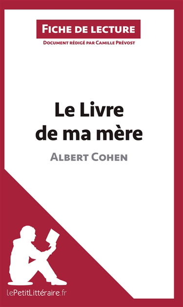Le Livre de ma mère d'Albert Cohen (Fiche de lecture) : Résumé complet et analyse détaillée de l'oeuvre
