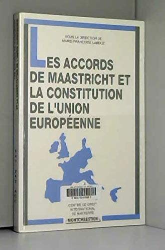 Les Accords de Maastricht et la constitution de l'Union européenne