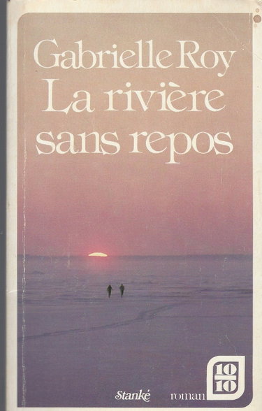Couverture de La riviere sans repos: Roman, precede de Trois nouvelles esquimaudes (Quebec 10/10 [i.e. dix sur dix] ; 14) (French Edition)