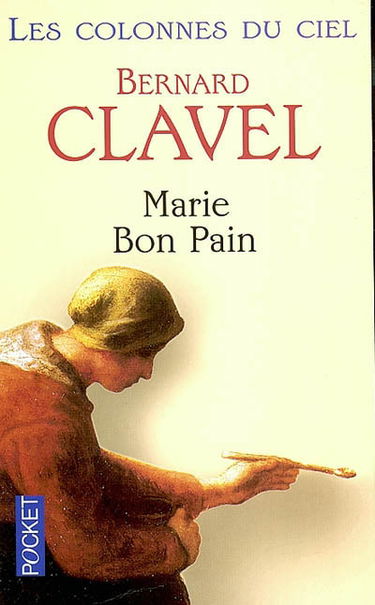 Les colonnes du ciel. Vol. 4. Marie bon pain