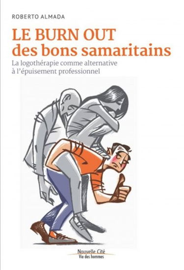 Le burn out des bons samaritains : la logothérapie comme alternative à l'épuisement professionnel