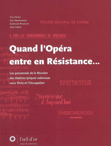 Quand l'Opéra entre en Résistance... : les personnels de la Réunion des théâtres lyriques nationaux sous Vichy et l'Occupation