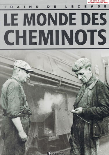 Le Monde des cheminots, Trains de légende, Transport, Rail, Ferroviaire, Locomotive, cheminots