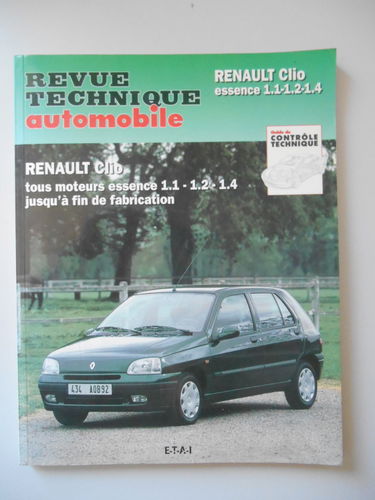 Revue technique automoblie : Renault Clio essence 1,1-1,2-1,4. Tous moteurs essence 1,1-1,2-1,4 jusqu'a fin de fabrication
