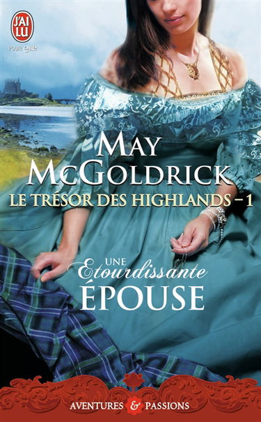 Le trésor des Highlands. Vol. 1. Une étourdissante épouse