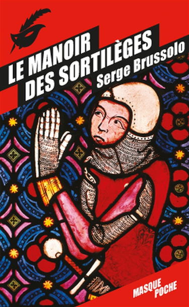 Le manoir des sortilèges : narration, par l'arétologue Brussolo, des merveilleux faicts du preux et vaillant escuier Gilles et des grandes aventures où il s'est trouvé en son temps