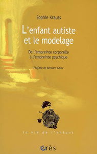 L'enfant autiste et le modelage : de l'empreinte corporelle à l'empreinte psychique