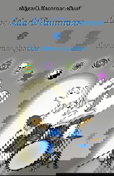 Les Mad Drummers: Les âmes égarées