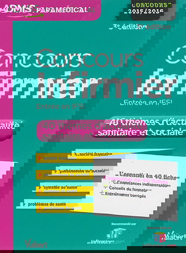Concours infirmier : 40 thèmes d'actualité sanitaire et sociale : entrée en IFSI, concours 2015-2016