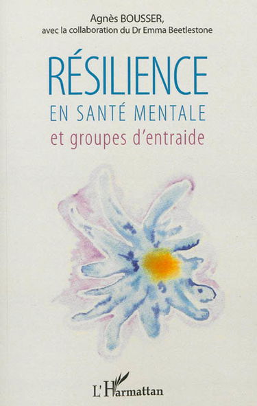 Résilience en santé mentale : et groupes d'entraide