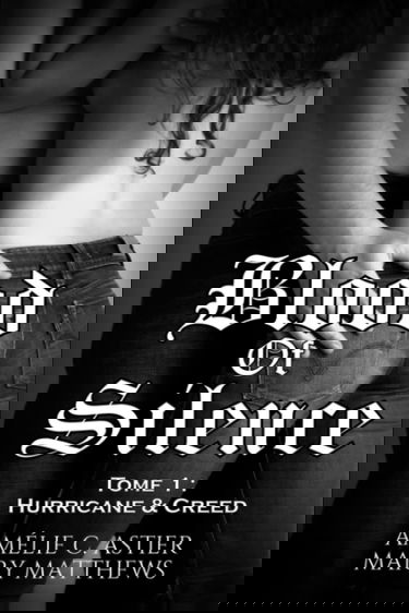 Blood Of Silence, Tome 1 : Hurricane & Creed