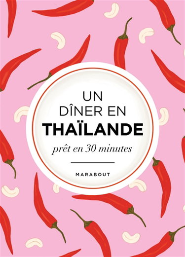Un dîner en Thaïlande : prêt en 30 minutes