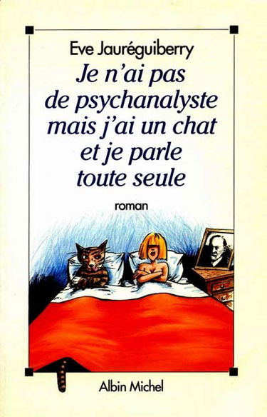 Je n'ai pas de psychanalyste mais j'ai un chat et je parle toute seule