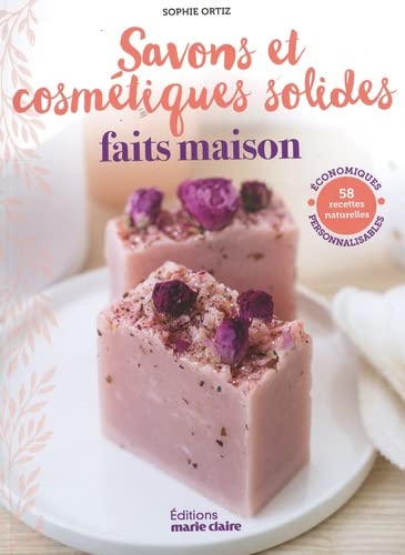 Couverture de Savons et cosmétiques solides faits maison : 58 recettes naturelles, économiques, personnalisables