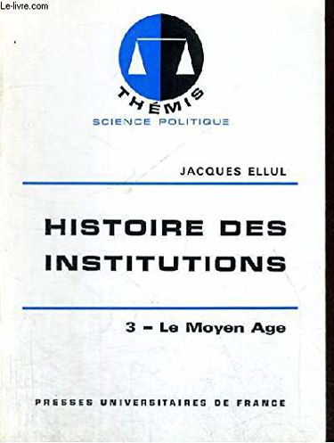 Histoire des institutions: Tome 3, Le Moyen âge