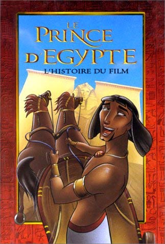 Le prince d'Egypte : l'histoire du film