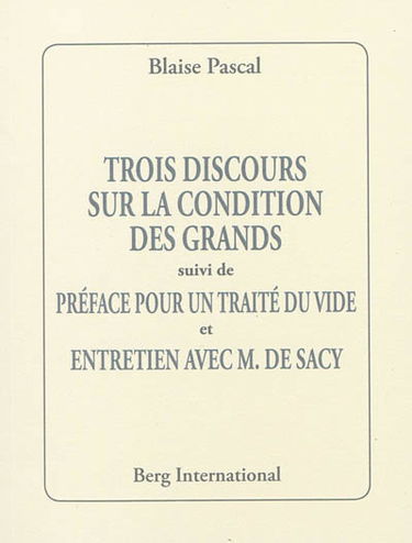 Trois discours sur la condition des grands. Préface pour un traité du vide. Entretien avec M. de Sacy