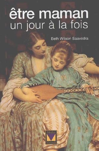 Couverture de Être maman un jour à la fois par Collectif