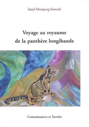 Voyage au royaume de la panthère longibande : voyage et cultures, roman