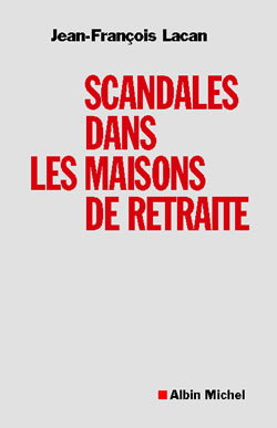 Scandales dans les maisons de retraite