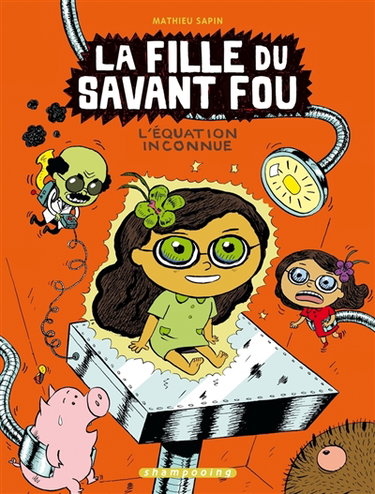La fille du savant fou. Vol. 3. L'équation inconnue