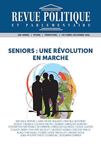 Couverture de Revue Politique et Parlementaire n°1081 - Seniors : une révolution en marche par Collectif