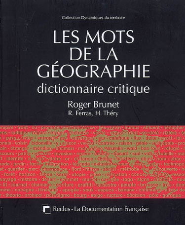 Les mots de la géographie : dictionnaire critique