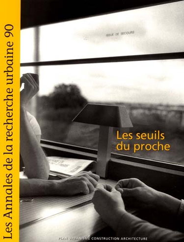 Couverture de Annales de la recherche urbaine (Les), n° 90. Les seuils du proche