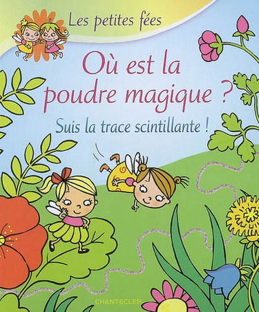 Les petites fées : où est la poudre magique ?