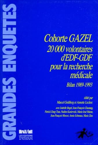 Cohorte Gazel : 20 000 volontaires d'EDF-GDF pour la recherche médicale, bilan 1989-1993