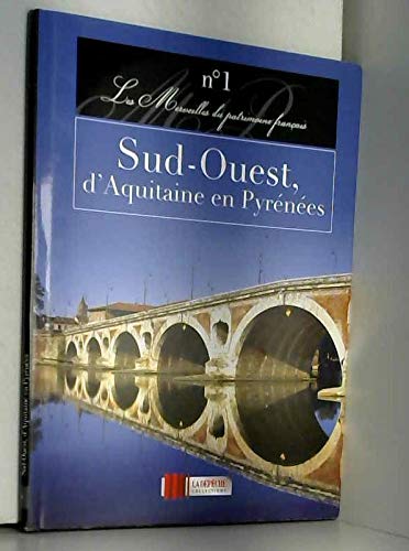 Couverture de les merveilles du patrimoine français: Sud-ouest, d'Aquitaine en Pyrénées