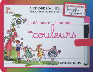 Je découvre le monde des couleurs : méthode Boscher ou La journée des tout petits : dès 4 ans