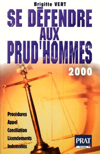 SE DEFENDRE AUX PRUD'HOMMES.: Edition 2000