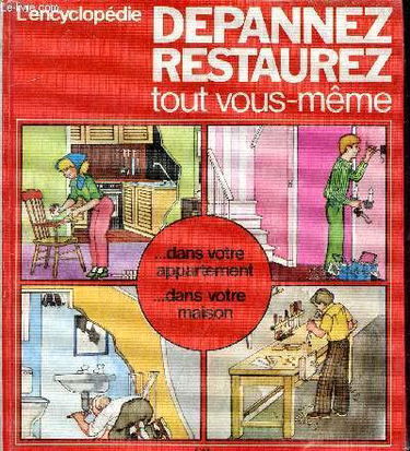 Dépannez, restaurez tout vous-même