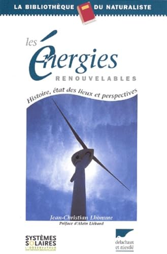Les énergies renouvelables: Histoire, état des lieux et perspectives