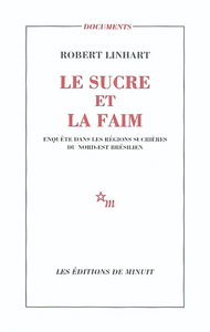 Le sucre et la faim : enquête dans les régions sucrières du Nord-Est brésilien