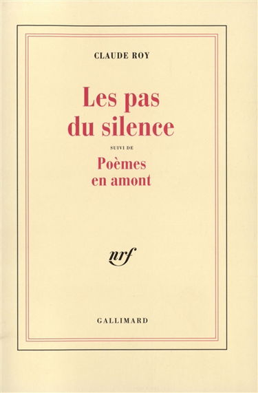 Les Pas du silence. Poèmes en amont