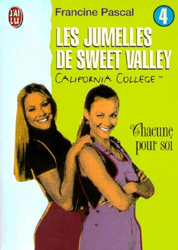 Les jumelles de Sweet Valley : California college. Vol. 4. Chacune pour soi