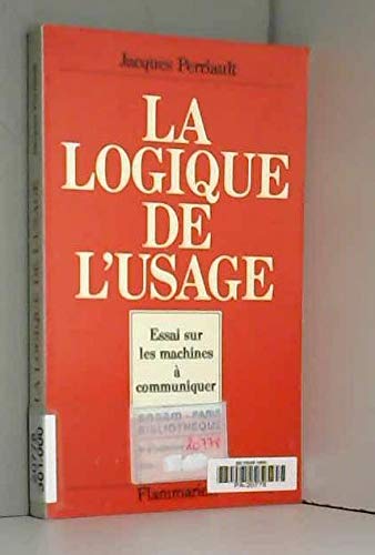 La logique de l'usage : essai sur les machines à communiquer