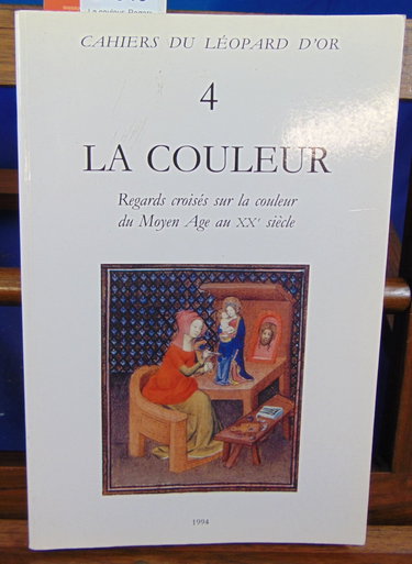 Couverture de La couleur : regards croisés sur la couleur, du Moyen Age au XXe siècle : actes du colloque à l'Université de Lausanne, les 25-27 juin 1992