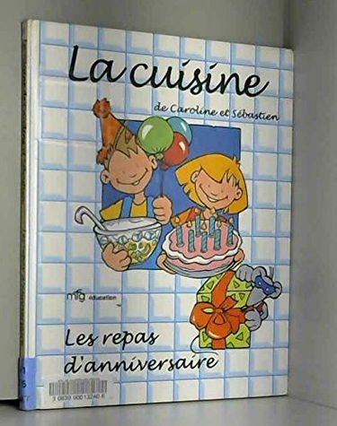 LA CUISINE DE CAROLINE ET SEBASTIEN.: Les repas d'anniversaire
