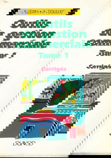 Outils de gestion commerciale : corrigés. Vol. 1