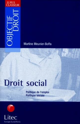 Droit social : Politique de l'emploi, politique sociale (ancienne édition)