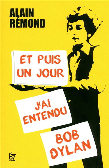 Et puis un jour, j'ai entendu Bob Dylan