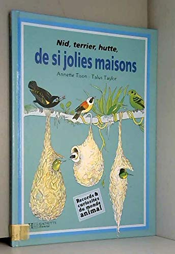 Nid, terrier, hutte, de si jolies maisons (Records & curiosités du monde animal)
