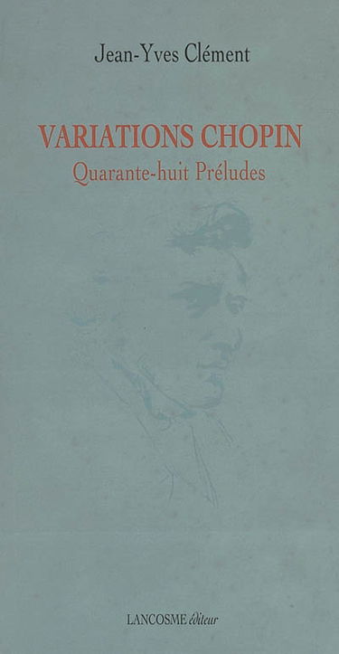 Variations Chopin : quarante-huit préludes